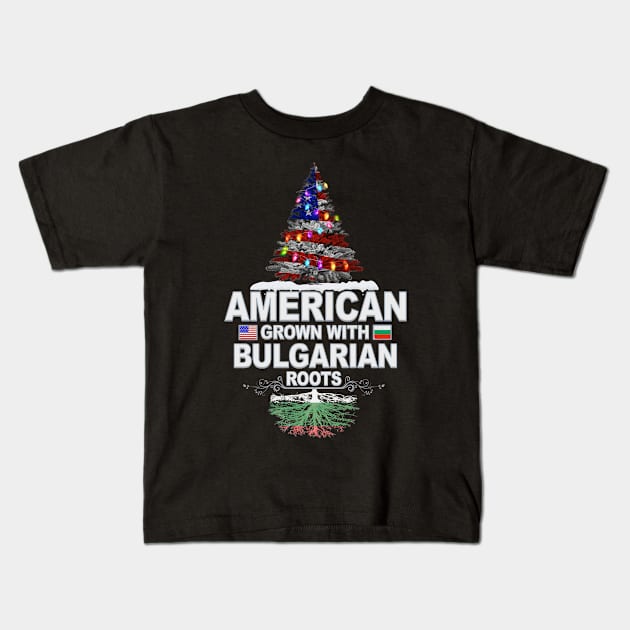 Christmas Tree  American Grown With Bulgarian Roots - Gift for Bulgarian From Bulgaria Kids T-Shirt by Country Flags